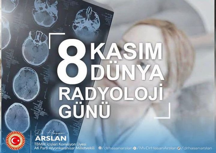 MİLLETVEKİLİ ARSLAN RADYOLOJİ GÜNÜNE YÖNELİK MESAJ PAYLAŞTI