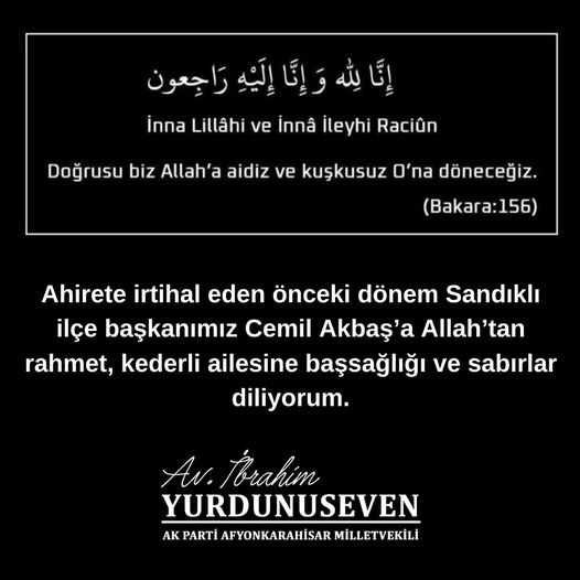 MİLLETVEKİLİ YURDUNUSEVEN, AKBAŞ İÇİN TAZİYE MESAJI PAYLAŞTI