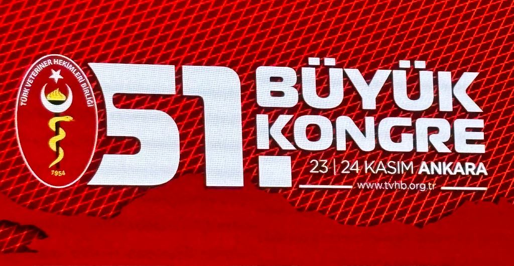 TÜRK VETERİNER HEKİMLERİ BİRLİĞİ 51. BÜYÜK KONGRE VE SEÇİMİ GERÇEKLEŞTİ
