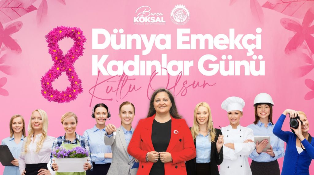 "Eşit ve Özgür Bir Dünya İçin Omuz Omuza!"  Başkan Köksal 8 Mart Dünya Kadınlar Günü Mesajı Yayımladı