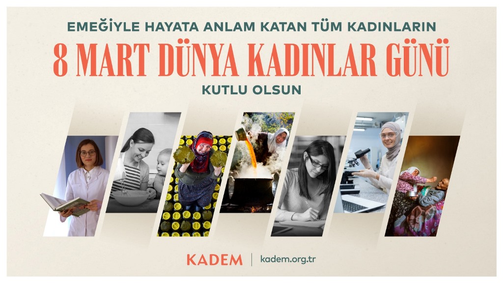 KADEM: "KADININ GÖRÜNMEYEN EMEĞİNİ GÖRMELİYİZ"