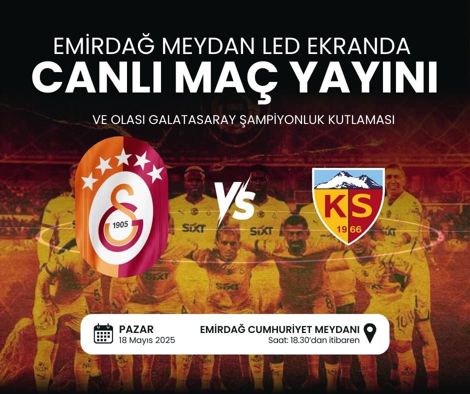 Emirdağ’da Galatasaray Coşkusu Cumhuriyet Meydanı’nda Yaşanacak