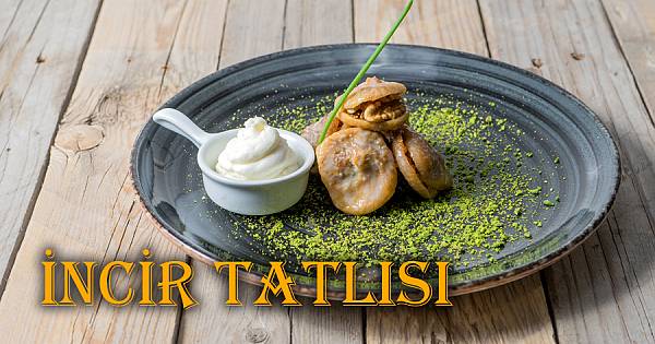 İNCİR TATLISI