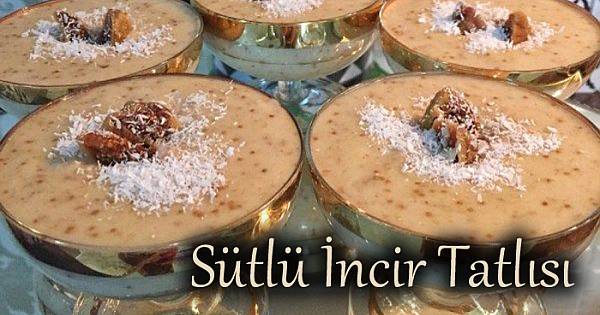 SÜTLÜ İNCİR TATLISI