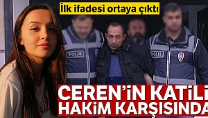Ceren’in katili hakim karşısında