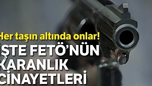FETÖ’nün karanlık cinayetleri