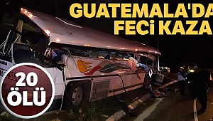 Guatemala'da otobüs kazası: 20 ölü, 12 yaralı