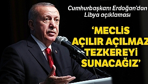 'Libya'dan açık davet var, icabet ederiz'