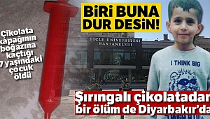 Şırıngalı çikolatadan bir ölüm de Diyarbakır'da