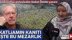 Srebrenitsa annesinden Nobel Ödüllü yazara: 'Katliamın kanıtı işte bu mezarlık'