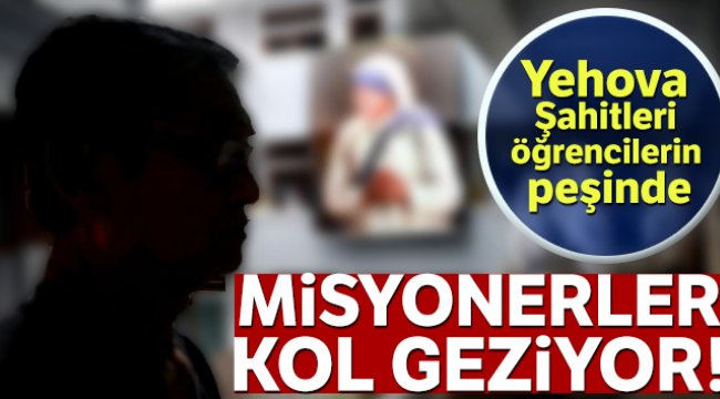 Yehova Şahitleri öğrencilerin peşinde