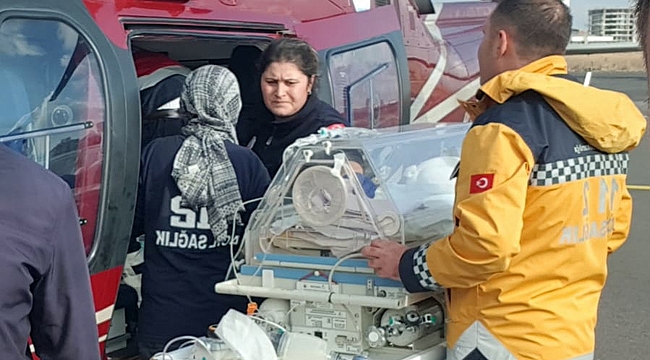 YENİ DOĞAN BEBEK HELİKOPTER AMBULANSLA SEVK EDİLDİ