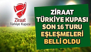 Ziraat Türkiye Kupası Son 16 Turu eşleşmeleri belli oldu