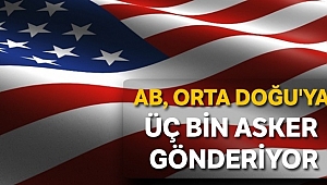 ABD Orta Doğu’ya üç bin asker gönderiyor