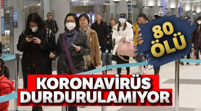 Çin’deki salgında ölü sayısı 80’e yükseldi