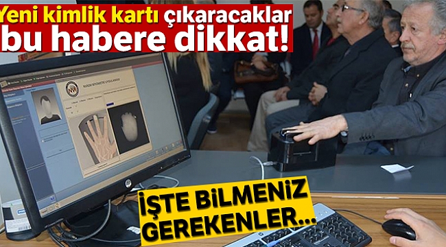 Çipli kimlik kartı almanız için yapmanız gerekenler!
