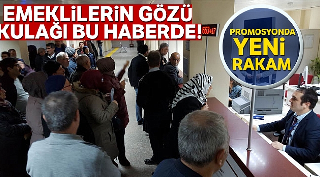 Emeklilerin gözü kulağı bu haberde! Promosyonda yeni rakam!