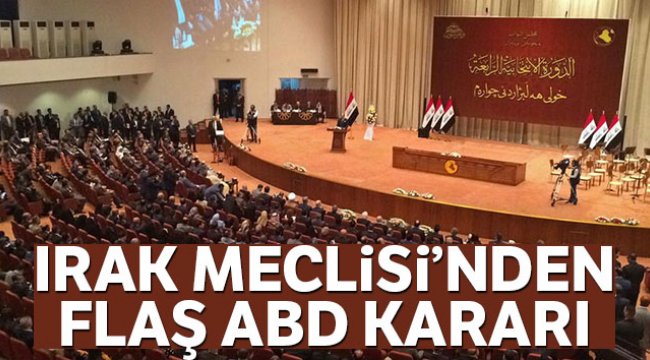 Irak Meclisi ABD askerlerinin çıkarılmasını istedi