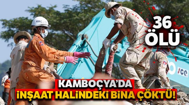 Kamboçya'da inşaat halindeki 7 katlı bina çöktü: 36 ölü