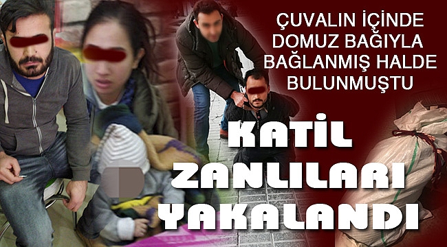KATİL ZANLILARI YAKALANDI