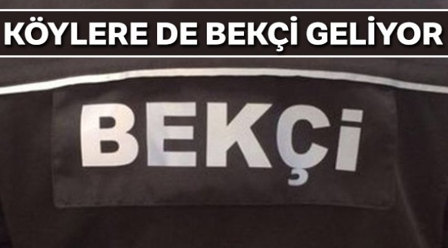 Köylere de bekçi geliyor
