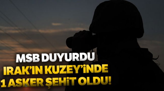 Kuzey Irak’ta bir asker şehit oldu