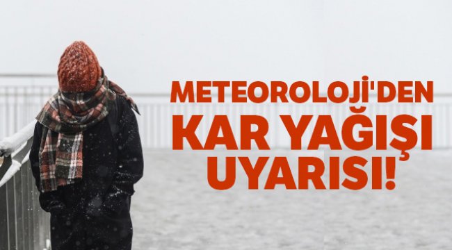 Meteoroloji&#039;den kar yağışı uyarısı