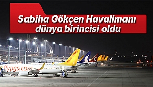 Sabiha Gökçen Havalimanı, zamanında kalkışta dünya birincisi oldu