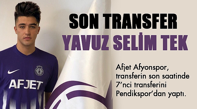 SON TRANSFER YAVUZ SELİM TEK