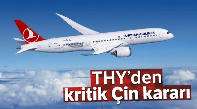 THY, Çin seferlerini azaltıyor