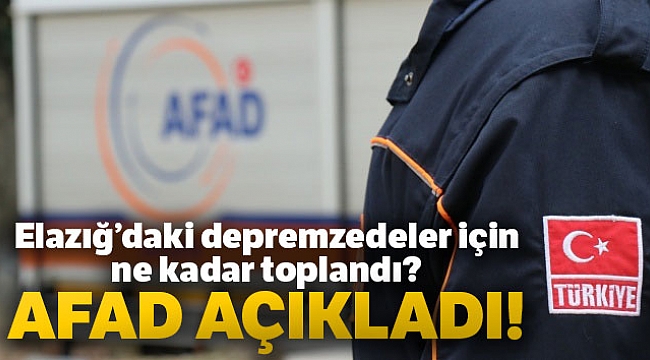 AFAD'dan Elazığ için yapılan bağışlarla ilgili açıklama