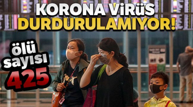 Çin'de koronavirüs salgınında ölü sayısı 425’e yükseldi
