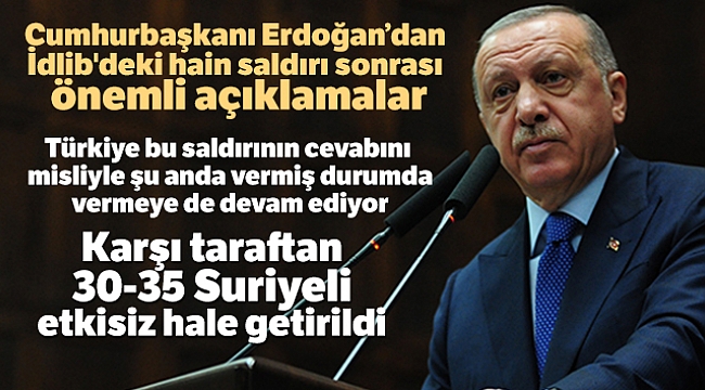 ERDOĞAN'DAN İDLİB AÇIKLAMASI