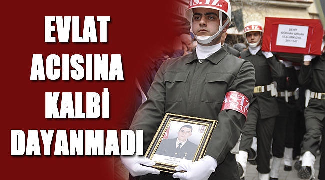 EVLAT ACISINA KALBİ DAYANMADI