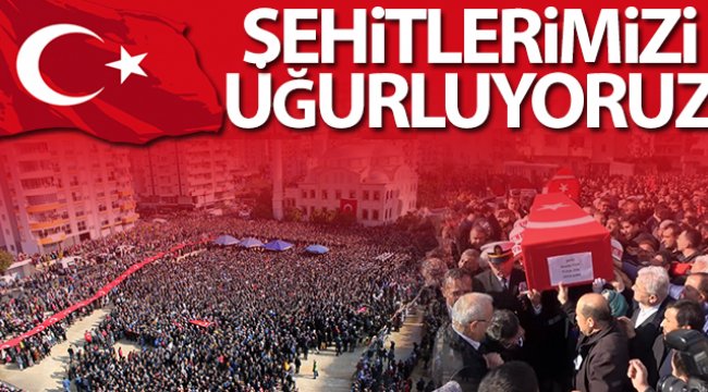 Şehitlerimizi uğurluyoruz!
