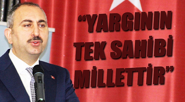 “YARGININ TEK SAHİBİ MİLLETTİR”