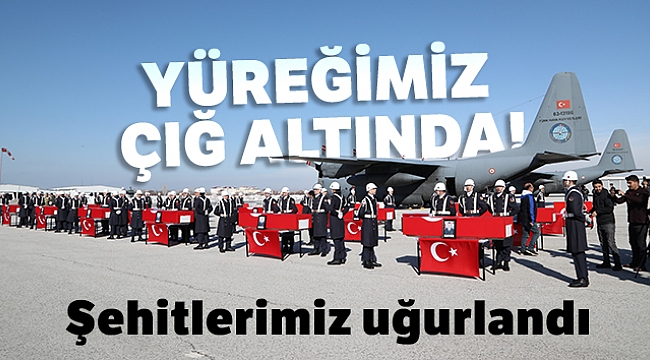 YÜREĞİMİZ ÇIĞ ALTINDA