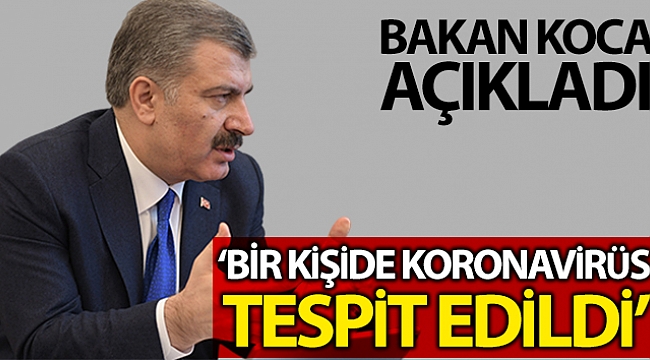 '1 kişide koronavirüs tespit edildi'