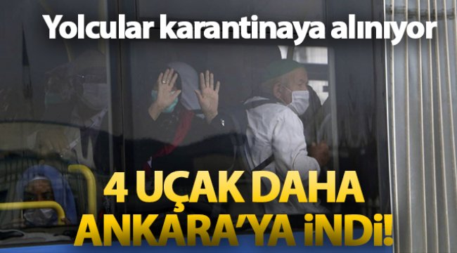 4 uçak daha indi! Yolcular karantinaya alınıyor