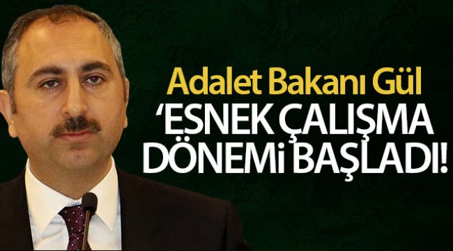 Adalet Bakanı Gül yeni tedbirleri açıkladı