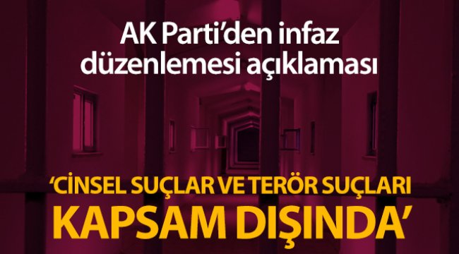 AK Parti'den İnfaz düzenlemesi açıklaması