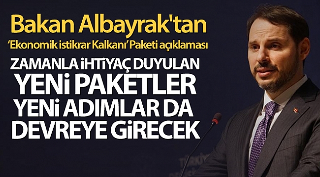 Bakan Albayrak'tan Ekonomik İstikrar Kalkanı Paketi açıklaması