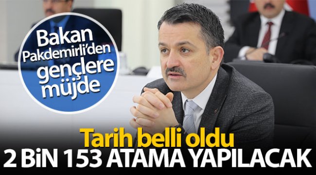 Bakan Pakdemirli’den atama bekleyen gençlere müjde