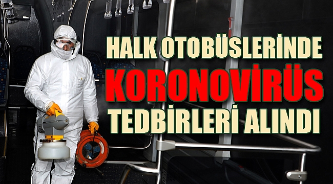 BELEDİYE, HALK OTOBÜSLERİNDE TEDBİRLERİ ARTIRDI