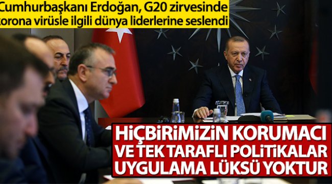 Cumhurbaşkanı Erdoğan G20 zirvesinde korona virüsle ilgili dünya liderlerine seslendi