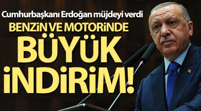 Cumhurbaşkanı Erdoğan müjdeyi verdi! Benzin ve motorinde büyük indirim