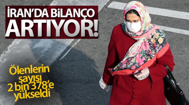 İran’da korona virüsünden ölenlerin sayısı 2 bin 378’e yükseldi