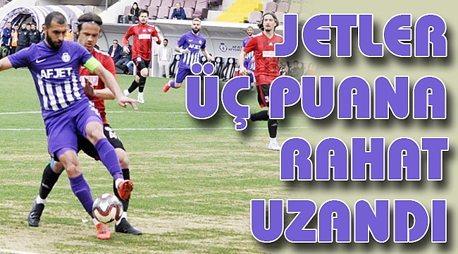 JETLER ÜÇ PUANA RAHAT UZANDI