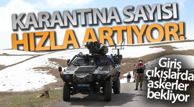 Karantina haberleri peş peşe geldi! Köyler ve mahalleler karantinaya alındı