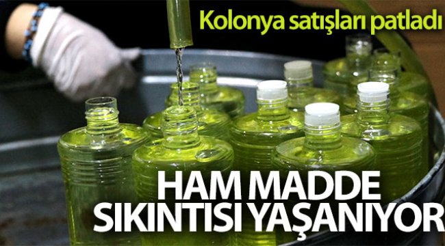 Kolonyacılar ham madde sıkıntısı yaşıyor